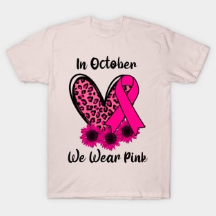 Leopard Heart Sunflower In October We Wear Pink Breast Cancer Awareness T-Shirt